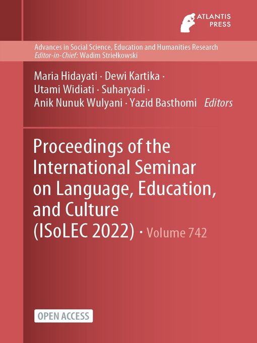 Title details for Proceedings of the International Seminar on Language, Education, and Culture (ISoLEC 2022) by Maria Hidayati - Available